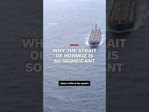 Why the Strait of Hormuz is so significant