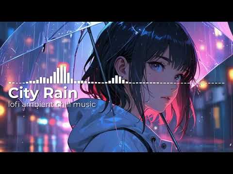 Experience the REVOLUTIONARY Sound of City Rain LOFI Ambient