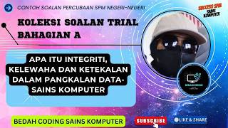 APA ITU INTEGRITI, KELEWAHA DAN KETEKALAN DALAM PANGKALAN DATA-SAINS KOMPUTER