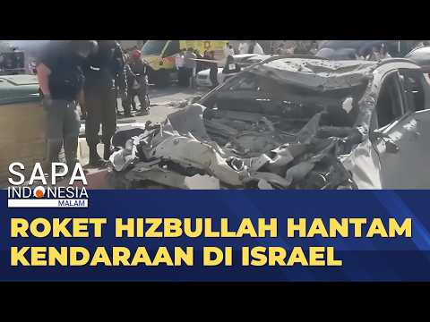 Roket Hizbullah Hantam Kendaraan Terparkir di Israel | SAPA MALAM