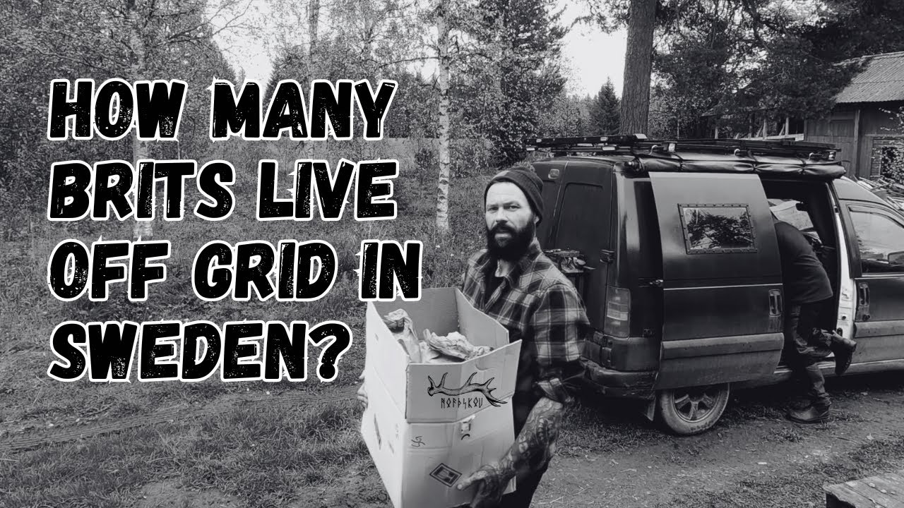 How many Brits are Living Off Grid in Sweden? Off Grid Living Vlog