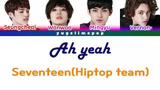 Seventeen - Ah Yeah (color coded lyrics Han Rom Eng)