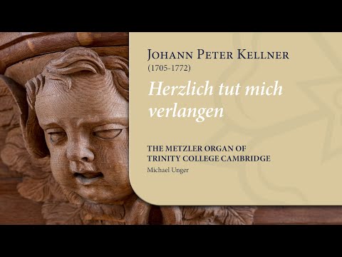 Kellner - Herzlich tut mich verlangen | The Metzler Organ at Trinity College Cambridge