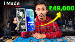 I Built My Own Foldable Samsung Smartphone for ₹49,000🤯