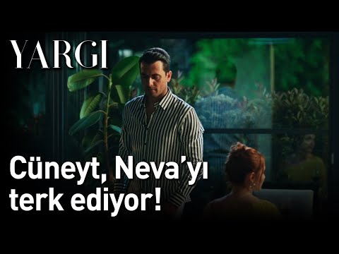 Yargı | Cüneyt, Neva'yı Terk Ediyor...