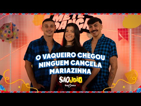 Medley São João | O Vaqueiro chegou - Ninguém Cancela - Mariazinha (Coreografia) | METE DANÇA