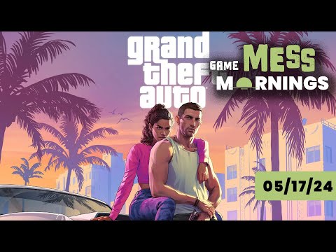 Grand Theft Auto Launching Fall 2025 | Game Mess Mornings 05/17/24