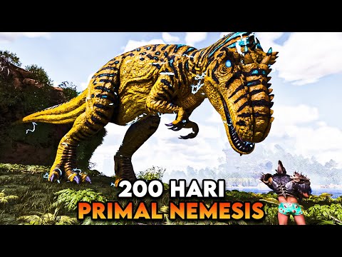200 Hari Di ARK Survival Primal Nemesis
