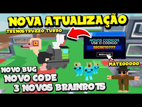 SAIU!! NOVA ATUALIZAÇÃO 3 NOVOS BRAINROTS NOVO BUG E NOVO CODIGO NO ROUBE UM BRAINROT