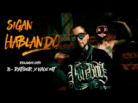 B RASTER & Vxle MT - Sigan Hablando (Video Oficial) RolandoHitsOficial