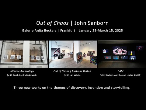Out of Chaos | Galerie Anita Beckers | John Sanborn