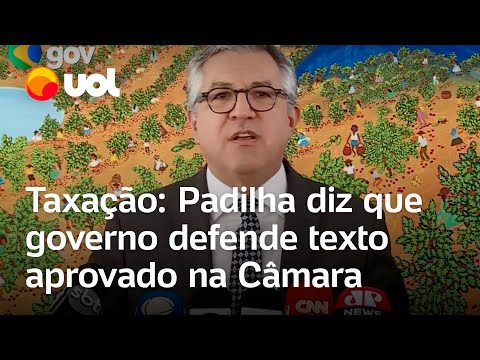 Governo apoia texto que taxa 20% sobre produtos importados de até US$ 50, diz Padilha