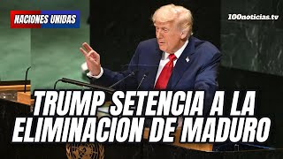 Trump con discurso fuerte ante la ONU adelantó el final de Nicolás Maduro