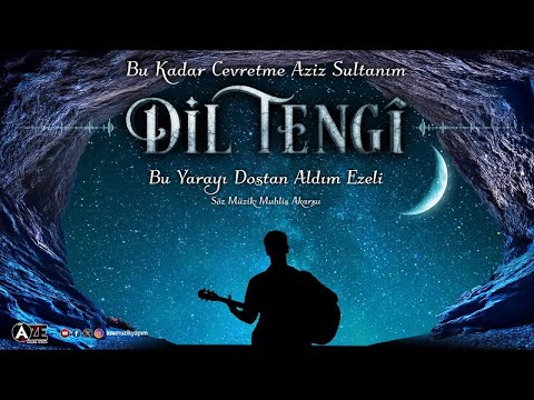 Dil Tengi - Bu Yarayı Dostan Aldım Ezeli