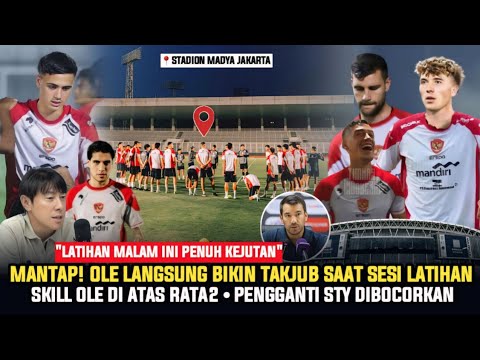 🔴 KABAR TIMNAS! "LANGSUNG GABUNG LATIHAN" Ole Romeny Gocek Jordi Amat ~ Eliano Starter ~ STY Out