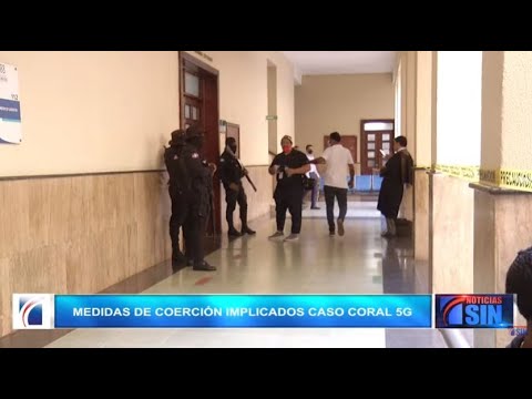 EN VIVO Medidas de Coerción implicados caso Coral 5G