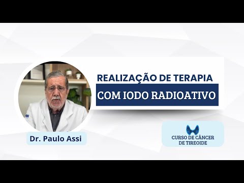 Realização da terapia com iodo radioativo - Dr. Paulo Assi