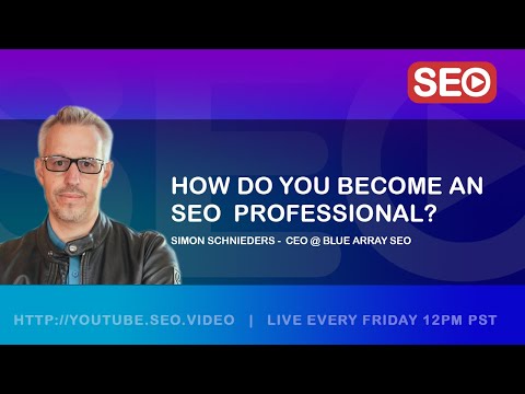 ? How To Become an SEO Expert: Simon Schnieders - CEO @ Blue Array SEO Answers the Question!