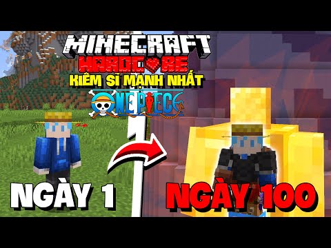 MÌNH SINH TỒN 100 NGÀY TRỞ THÀNH KIẾM SĨ MẠNH NHẤT TRONG MINECRAFT ONE PIECE !!