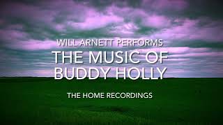 “Will Arnett Performs THE MUSIC OF BUDDY HOLLY (the home recordings)”