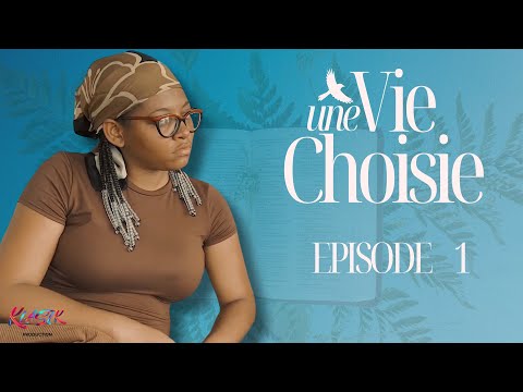 UNE VIE CHOISIE | EPISODE 1