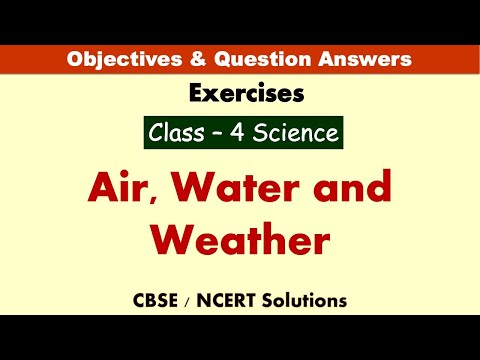 Air, Water and Weather | Class : 4 Science | Exercises | CBSE - Solutions