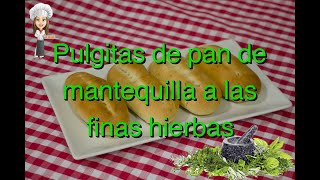 Receta de pulguitas de pan con mantequilla a las finas hierbas