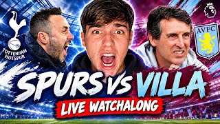 SPURS vs ASTON VILLA LIVE WATCHALONG! 😱 DE ZERBI vs EMERY | PREMIER LEAGUE