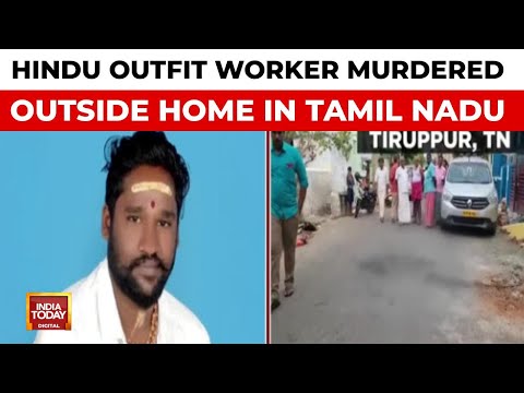A Hindu Outfit Worker, Balamurugan, Was Brutally Murdered In His Home In Tirupur, Tamil Nadu.