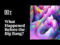 Understanding the Universe and the Big Bang