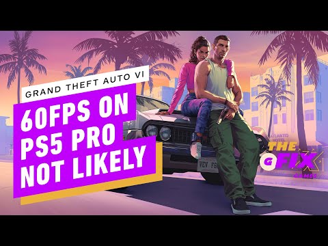 GTA 6 Unlikely To Run At 60fps On PS5 Pro, Experts Claim - IGN Daily Fix