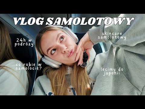 14 GODZIN W SAMOLOCIE! LECĘ DO JAPONII