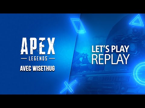 Apex Legends | Let?s PLAY sur la Saison 3 avec Wisethug | PS4