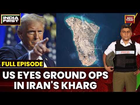 Trump Eyes Ground Ops In Iran's Kharg Island | Iran Naval Commander Tangsiri Killed | India First