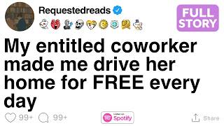 [FULL STORY] My entitled coworker made me drive her home for FREE every day