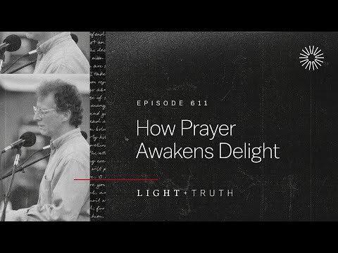 How Prayer Awakens Delight