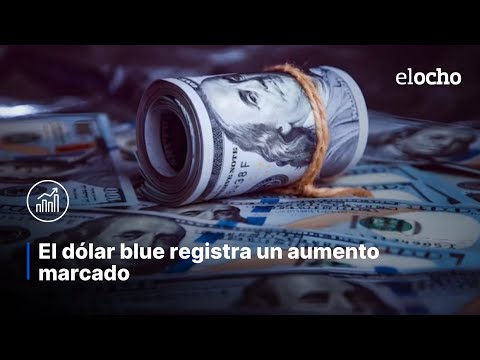 EL DÓLAR BLUE REGISTRA UN INCREMENTO