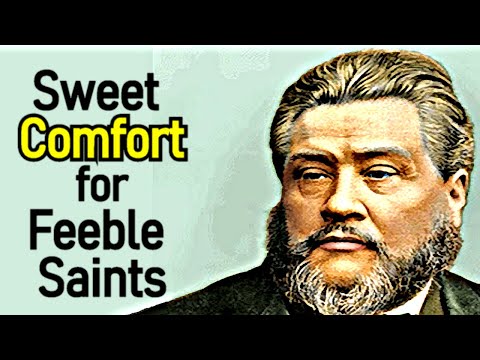 Sweet Comfort for Feeble Saints - Charles Spurgeon Sermon