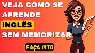 ✔️🔶FAÇA ISSO e você será capaz de FALAR INGLÊS hoje - [Curso de Inglês] - Aprenda inglês sem regras