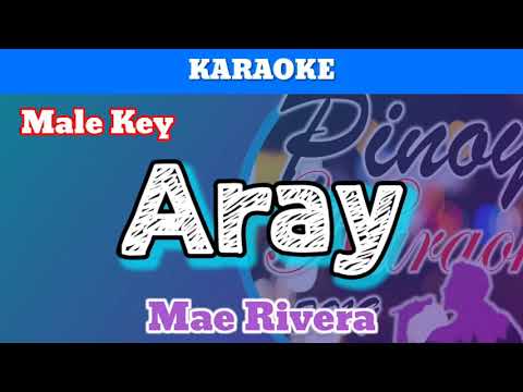 Aray by Mae Rivera (Karaoke : Male Key)