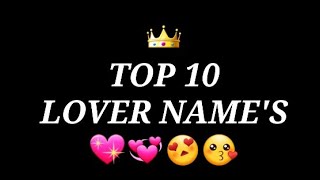 TOP 10 LOVER NAME'S | 10 BEAUTIFUL NAME'S | A NAME WALO KA NATURE | CHOOSE YOUR LOVER NAME