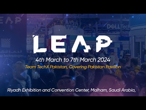 Leap 2024 | The most attended tech event in Saudi Arabia | covered by TechX Pakistan