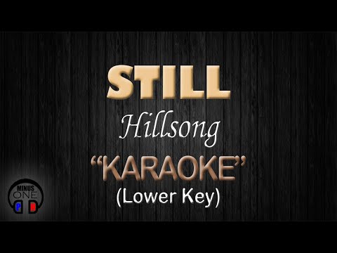 STILL – Hillsong (KARAOKE) Lower Key