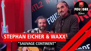 Stephan Eicher & Waxx interprètent "Sauvage Continent" en live dans Foudre