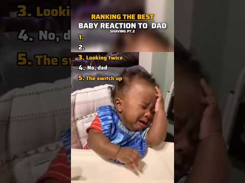 Ranking The Best Baby Reaction To Dad Shaving Pt.2 #ranking #babyreaction #dadshaving #bestmoments
