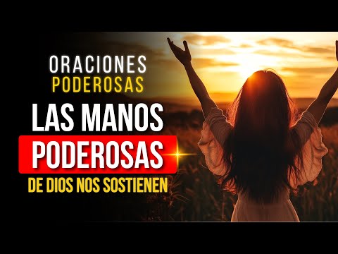 🔴LUNES 18 🔴🙏ORACIÓN PODEROSA LAS MANOS PODEROSAS DE DIOS NOS SOSTIENE❤️‍🩹