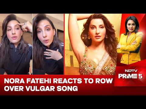 Nora Fatehi Song | Nora Fatehi Reacts To Vulgar Song Controversy: "Thank You For The Backlash"