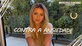ANSIEDADE E MEDO: A RESPOSTA QUE VOCÊ PRECISA - MORGANA SANTANA