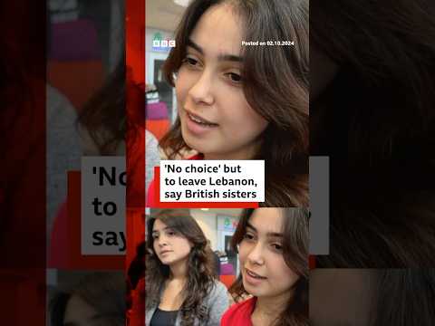 British sisters say 'no choice' but to leave Lebanon. #Beirut #MiddleEast #BBCNews