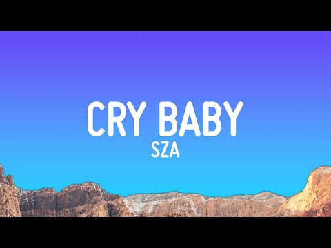 SZA - Cry Baby (Lyrics)